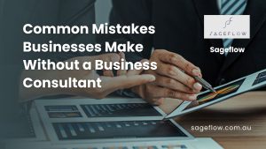 Common Mistakes Businesses Make Without a Business Consultant